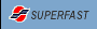 Superfast